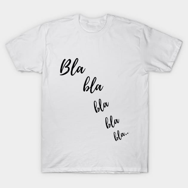 Bla bla bla... T-Shirt by Lionik09